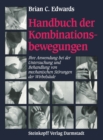 Handbuch der Kombinationsbewegungen : Ihre Anwendung bei der Untersuchung und Behandlung von mechanischen Storungen der Wirbelsaule - eBook