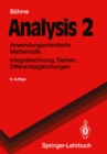 Analysis 2 : Anwendungsorientierte Mathematik Integralrechnung, Reihen, Differentialgleichungen - eBook