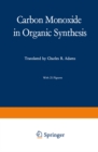 Carbon Monoxide in Organic Synthesis - eBook
