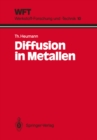 Diffusion in Metallen : Grundlagen, Theorie, Vorgange in Reinmetallen und Legierungen - eBook