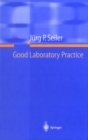 Good Laboratory Practice : The Why and the How - eBook