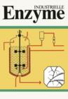 Industrielle Enzyme : Industrielle Herstellung Und Verwendung Von Enyzmpraparaten - Book