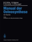 Manual der OSTEOSYNTHESE : AO-Technik - eBook