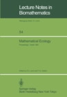 Mathematical Ecology : Proceedings of the Autumn Course (Research Seminars), held at the International Centre for Theoretical Physics, Miramare-Trieste, Italy, 29 November - 10 December 1982 - eBook