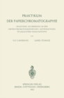 Praktikum der Papierchromatographie : Anleitung zu Ubungen in der Papierchromatographischen Untersuchung Pflanzlicher Inhaltsstoffe - eBook