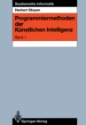 Programmiermethoden der Kunstlichen Intelligenz : Band 1 - eBook