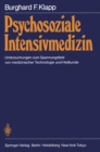 Psychosoziale Intensivmedizin : Untersuchungen zum Spannungsfeld von medizinischer Technologie und Heilkunde - eBook