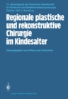Regionale plastische und rekonstruktive Chirurgie im Kindesalter - eBook