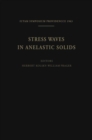 Stress Waves in Anelastic Solids : Symposium Held at Brown University, Providence, R. I., April 3-5, 1963 - eBook
