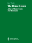 The House Mouse : Atlas of Embryonic Development - eBook