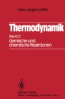 Thermodynamik : Zweiter Band Gemische und chemische Reaktionen - eBook