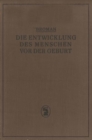 Die Entwicklung des Menschen vor der Geburt : Ein Leitfaden Zum Selbststudium der Menschlichen Embryologie - eBook