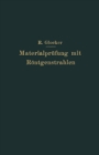 Materialprufung mit Rontgenstrahlen : unter besonderer Berucksichtigung der Rontgenmetallographie - eBook