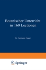 Botanischer Unterricht in 160 Lectionen : Fur angehende Pharmaceuten und studirende Mediciner - eBook