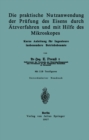 Die praktische Nutzanwendung der Prufung des Eisens durch Atzverfahren und mit Hilfe des Mikroskopes : Kurze Anleitung fur Ingenieure insbesondere Betriebsbeamte - eBook