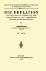 Die Deflation und Ihre Praxis in England * den Vereinigten Staaten * Frankreich und der Tschechoslowakei : Band 1 - eBook