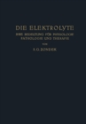 Die Elektrolyte : Ihre Bedeutung fur Physiologie Pathologie und Therapie - eBook