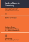 Collision Theory and Statistical Theory of Chemical Reactions - eBook