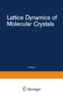 Lattice Dynamics of Molecular Crystals - eBook