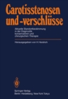 Carotisstenosen und -verschlusse : Aktuelle Standortbestimmung in der Diagnostik, konservativen und chirurgischen Therapie - eBook