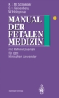 Manual der fetalen Medizin : Mit Referenzwerten fur den klinischen Anwender - eBook