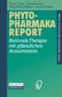 Phytopharmaka-Report : Rationale Therapie mit pflanzlichen Arzneimitteln - eBook