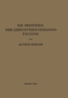 Die Prinzipien der Lebensversicherungstechnik : Erster Teil Die Versicherung der Normalen Risiken - eBook