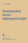 Postoperative Wundheilungsstorungen : Untersuchungen zur Statistik, Atiologie und Prophylaxe - eBook