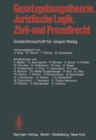Gesetzgebungstheorie, Juristische Logik, Zivil- und Prozerecht : Gedachtnisschrift fur Jurgen Rodig - eBook