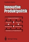 Innovative Produktpolitik : Strategie - Planung - Entwicklung - Durchsetzung - eBook