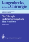 Die Chirurgie und ihre Spezialgebiete Eine Symbiose : 108. Kongre der Deutschen Gesellschaft fur Chirurgie 16.-20. April 1991, Munchen - eBook