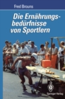 Die Ernahrungsbedurfnisse von Sportlern - eBook