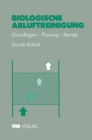 Biologische Abluftreinigung : Grundlagen - Planung - Betrieb - eBook