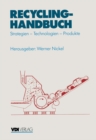 Recycling-Handbuch : Strategien - Technologien - Produkte - eBook