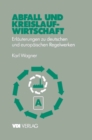 Abfall und Kreislaufwirtschaft : Erlauterungen zu deutschen und europaischen (EU) Regelwerken - eBook