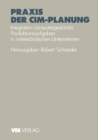 Praxis der CIM-Planung : Integration computergestutzter Produktionsaufgaben in mittelstandischen Unternehmen - eBook