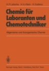 Chemie fur Laboranten und Chemotechniker : Allgemeine und Anorganische Chemie - eBook