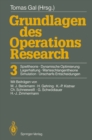 Grundlagen des Operations Research : 3 Spieltheorie, Dynamische Optimierung, Lagerhaltung, Warteschlangentheorie, Simulation, Unscharfe Entscheidungen - eBook
