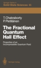 The Fractional Quantum Hall Effect : Properties of an Incompressible Quantum Fluid - eBook