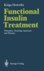 Functional Insulin Treatment : Principles, Teaching Approach and Practice - eBook