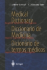 Medical Dictionary / Diccionario de Medicina / Dicionario de termos medicos : english - spanish - portuguese / espanol - ingles - portugues / portugues - ingles - espanhol - eBook