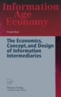 The Economics, Concept, and Design of Information Intermediaries : A Theoretic Approach - eBook