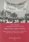 When Policy Meets Reality : Political Dynamics and the Practice of Integration in Water Resources Management Reform - Book