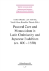 Pastoral Care and Monasticism in Latin Christianity and Japanese Buddhism (ca. 800-1650) - eBook