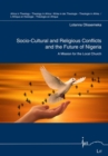 Socio-Cultural and Religious Conflicts and the Future of Nigeria : A Mission for the Local Church - Book