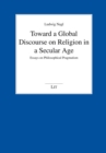 Toward a Global Discourse on Religion in a Secular Age : Essays on Philosophical Pragmatism - eBook
