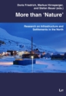 More than 'Nature' : Research on Infrastructure and Settlements in the North - eBook