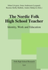The Nordic Folk High School Teacher : Identity, Work and Education - eBook