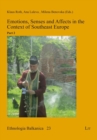Emotions, Senses and Affects in the Context of Southeast Europe : Part 2 - eBook