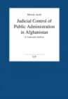 Judicial Control of Public Administration in Afghanistan : A Contextual Analysis - eBook
